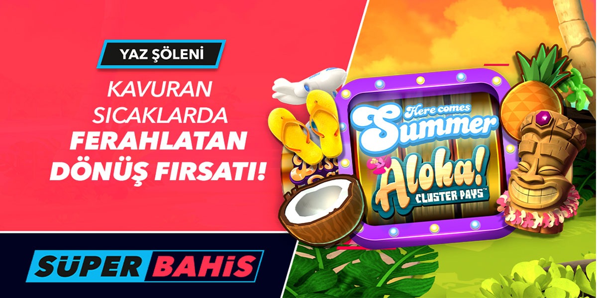 Süperbahis Casino Yaz Şöleni, Süperbahis Yaz Kampanyaları